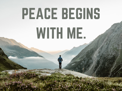Peace begins with me. Hope. Inpsiration.